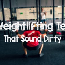 9 Weightlifting Terms that Sound Dirty